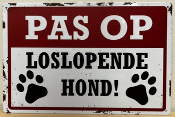 Pas Op Loslopende Hond rood wit metalen wandbord