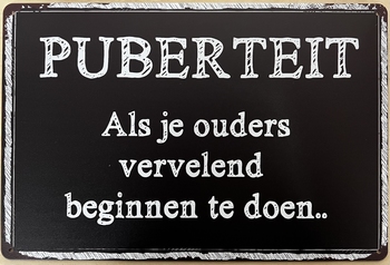 Puberteit ouders vervelend doen tekstbord van metaal