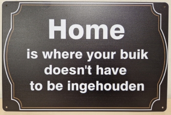 Home is where your buik doenst have to be ingehouden