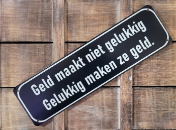 Geld maakt niet gelukkig tekstbord metaal