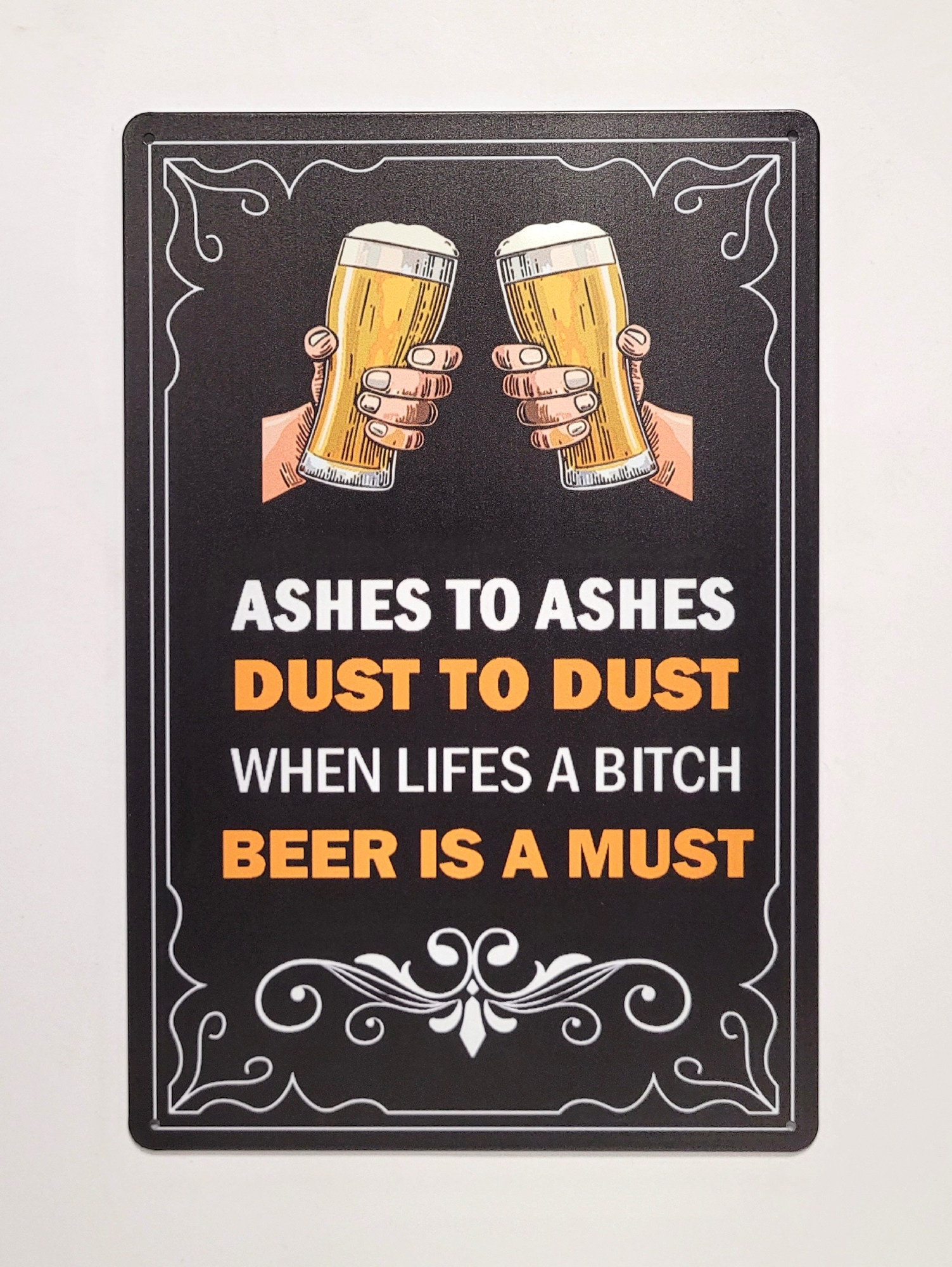 Ashes to Ashes Beer is a must metalen wandbord