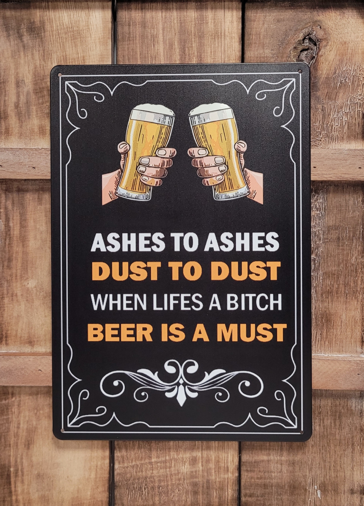 Ashes to Ashes Beer is a must metalen wandbord